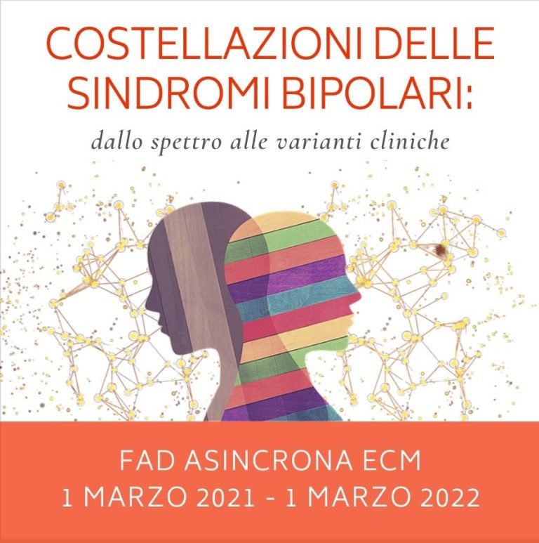 ECM GRATIS FAD con 7,5 crediti – “LA COSTELLAZIONE DELLE SINDROMI BIPOLARI: DALLO SPETTRO ALLE VARIANTI CLINICHE”