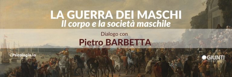 WEBINAR GRATUITO (SENZA ECM): LA GUERRA DEI MASCHI. IL CORPO E LA SOCIETA’ MASCHILE