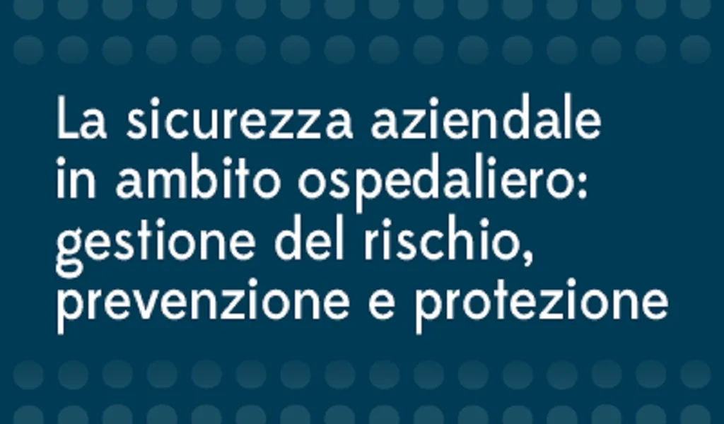 Corso ECM GRATIS 2024 sicurezza ambientale in ambito ospedaliero