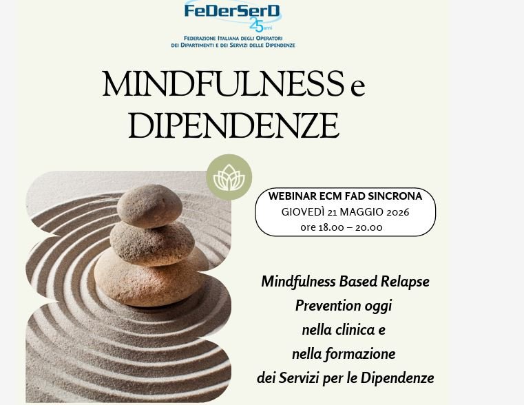 Webinar ECM gratis per psicologo e medico: &ldquo;Mindfulness e dipendenze &ndash; Mindfulness based relapse prevention oggi nella clinica e nella formazione dei servizi per le dipendenze&rdquo;